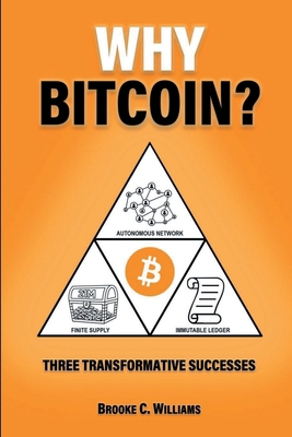 Why Bitcoin?: Three Transformative Successes 1927664209 Book Cover