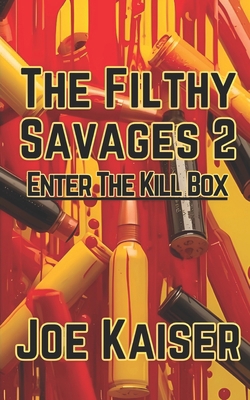 The Filthy Savages 2 Enter The Kill Box B0G5LJP2RR Book Cover