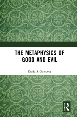 The Metaphysics of Good and Evil 1032239417 Book Cover