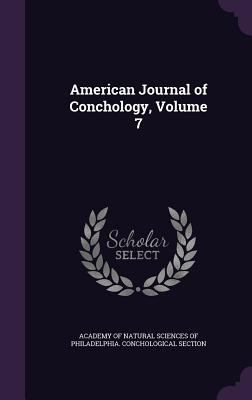 American Journal of Conchology, Volume 7 1357433794 Book Cover