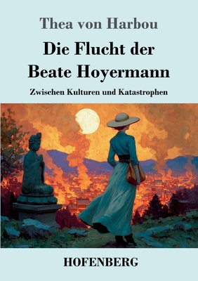 Die Flucht der Beate Hoyermann: Zwischen Kultur... [German] 3743753413 Book Cover