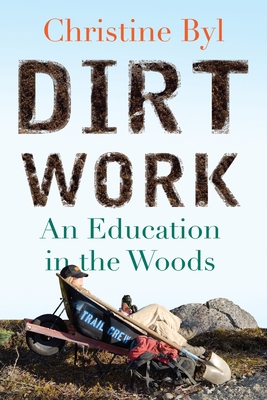 Dirt Work: An Education in the Woods 0807033278 Book Cover