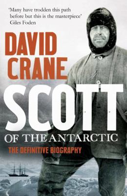 Scott of the Antarctic: A Life of Courage and T... 0007450443 Book Cover