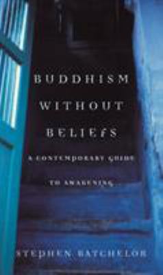 Buddhism Without Beliefs 0747538433 Book Cover