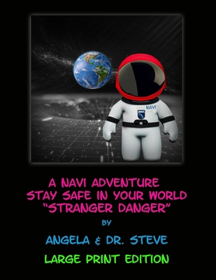 A Navi Adventure Stay Safe In Your World Strang... B0CC4BQVYH Book Cover