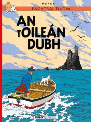 Tintin: An tOilean Dubh (IRISH) (Irish Edition) [Irish] 1906587825 Book Cover