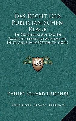 Das Recht Der Publicianischen Klage: In Beziehu... [German] 1167755332 Book Cover