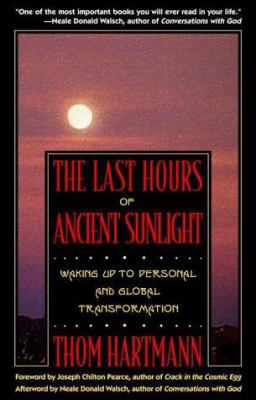 The Last Hours of Ancient Sunlight: Waking Up t... 0609805290 Book Cover