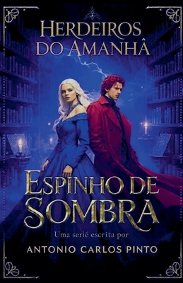 Espinho de Sombra: Herdeiros do Amanhã [Portuguese] B0CXC81SW5 Book Cover