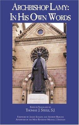 Archbishop Lamy: In His Own Words 1890689041 Book Cover