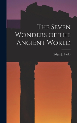 The Seven Wonders of the Ancient World 1016036981 Book Cover