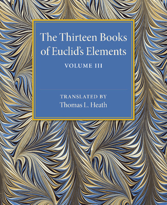 The Thirteen Books of Euclid's Elements: Volume... 1107480507 Book Cover