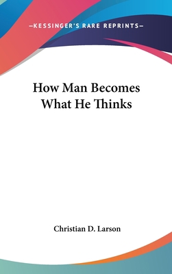 How Man Becomes What He Thinks 1161504966 Book Cover