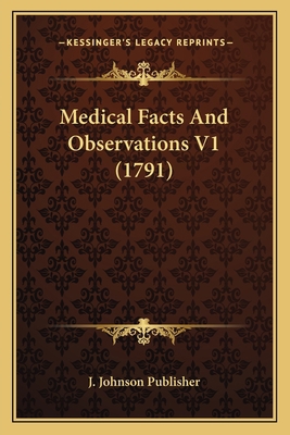 Medical Facts And Observations V1 (1791) 1166597326 Book Cover