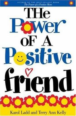 The Power of a Positive Friend 1582293449 Book Cover