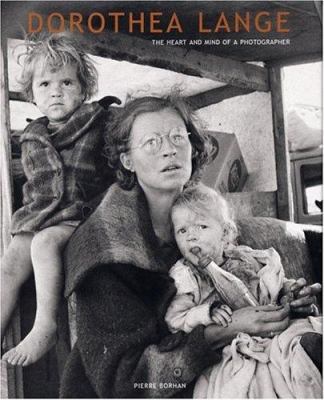 Dorothea Lange: The Heart and Mind of a Photogr... 0821227912 Book Cover