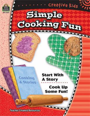 Creative Kids: Simple Cooking Fun 0743931971 Book Cover