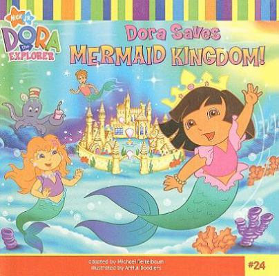 Dora Saves Mermaid Kingdom! 075698842X Book Cover