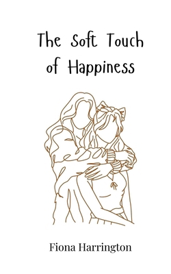 The Soft Touch of Happiness 369081877X Book Cover