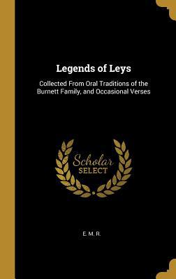 Legends of Leys: Collected From Oral Traditions... 0526275669 Book Cover