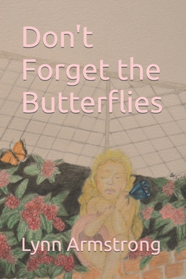 Don't Forget the Butterflies B09XZ5ZYYG Book Cover