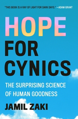 Hope for Cynics: The Surprising Science of Huma... 1538743078 Book Cover