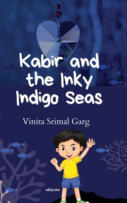 Kabir and the Inky Indigo Seas 9357148701 Book Cover
