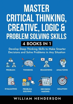 Master Critical Thinking, Creative, Logic & Pro... 1959750364 Book Cover