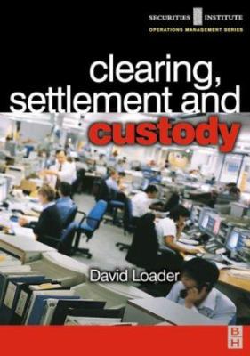 Clearing, Settlement and Custody (Operations Ma... 0750654848 Book Cover