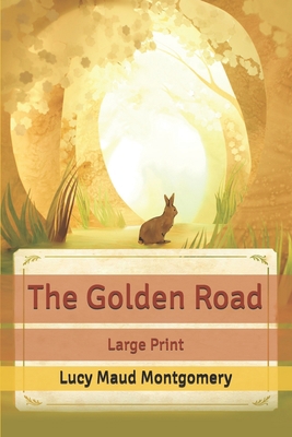 The Golden Road: Large Print B087648KJ9 Book Cover