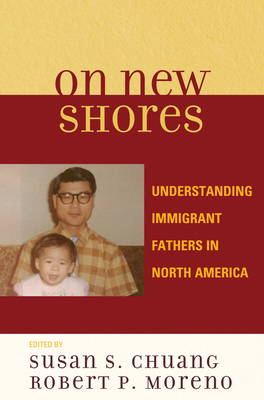 On New Shores: Understanding Immigrant Fathers ... 0739118811 Book Cover