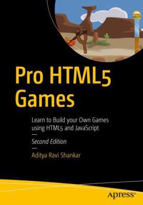 Pro HTML5 Games: Learn to Build Your Own Games ... 1484229096 Book Cover