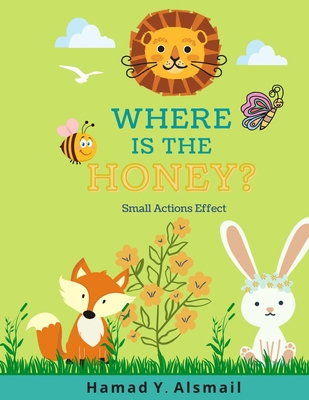 Where Is the Honey?: Small Actions Effect B09RM4PVTK Book Cover