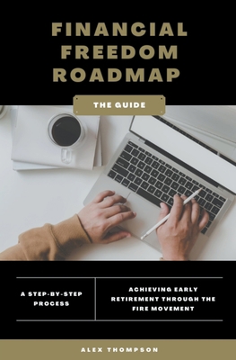 Financial Freedom Roadmap - Achieving Early Ret... B0CBDJDQ6M Book Cover