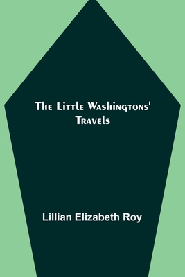 The Little Washingtons' Travels 935709153X Book Cover