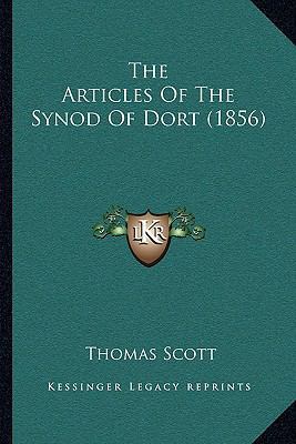 The Articles Of The Synod Of Dort (1856) 1164021699 Book Cover