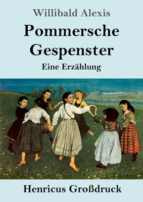 Pommersche Gespenster (Großdruck): Eine Erzählung [German] 3847822497 Book Cover