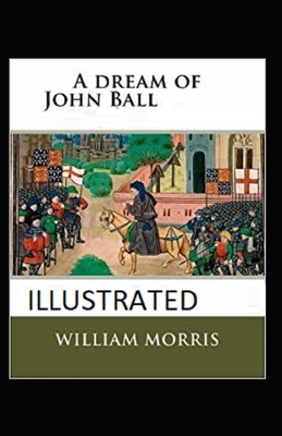 A Dream of John Ball Illustrated B086MN6MMS Book Cover