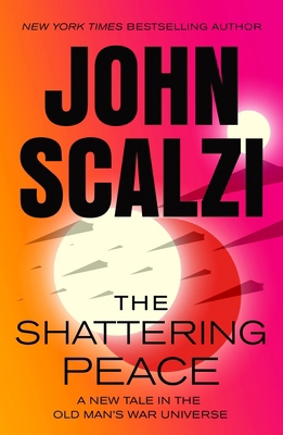 The Shattering Peace: Old Man's War Book 7 1250348447 Book Cover