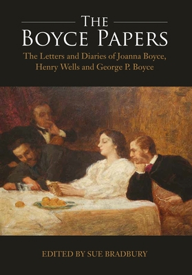 The Boyce Papers: The Letters and Diaries of Jo... 1783270500 Book Cover