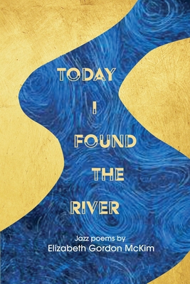 Today I Found the River 1957755679 Book Cover