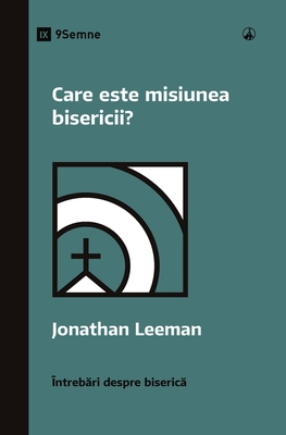 Care este misiunea bisericii? (What Is the Chur... [Romanian] 1960877755 Book Cover