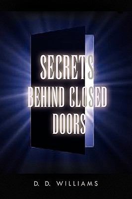 Secrets Behind Closed Doors 1450000045 Book Cover