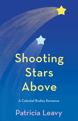 Shooting Stars Above: A Celestial Bodies Romance 1647428548 Book Cover