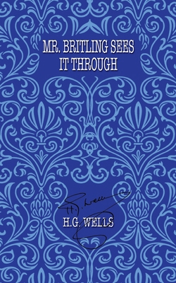 Mr. Britling Sees It Through 1642262986 Book Cover