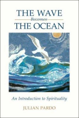 The Wave Becomes the Ocean: An Introduction to ... 1425753302 Book Cover