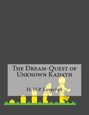 The Dream-Quest of Unknown Kadath 151946004X Book Cover