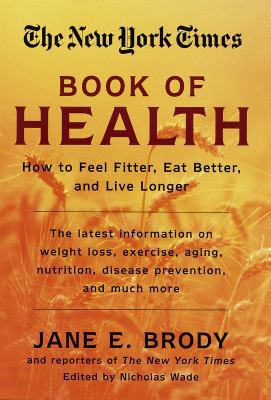 The New York Times Book of Health: How to Feel ... 081292858X Book Cover