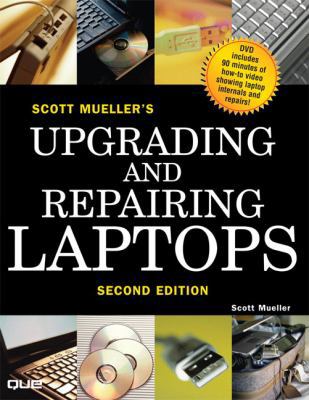 Upgrading and Repairing Laptops [With DVD] 0789733765 Book Cover