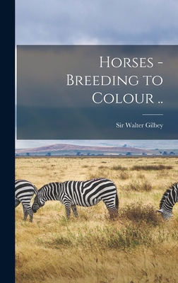 Horses - Breeding to Colour .. 1013595408 Book Cover